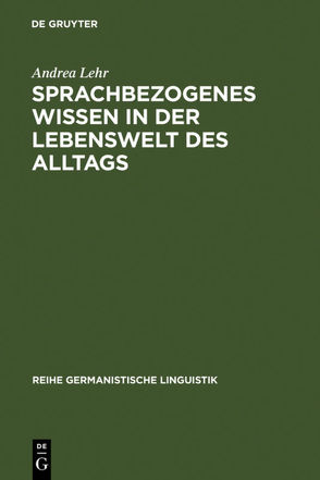 Sprachbezogenes Wissen in der Lebenswelt des Alltags von Lehr,  Andrea