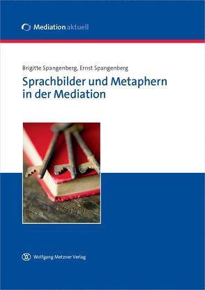 Sprachbilder und Metaphern in der Mediation von Spangenberg,  Brigitte, Spangenberg,  Ernst