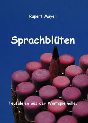 Sprachblüten von Mayer,  Rupert