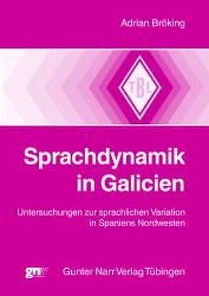 Sprachdynamik in Galicien von Bröking,  Adrian