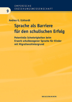 Sprache als Barriere für den schulischen Erfolg von Eckhardt,  Andrea G