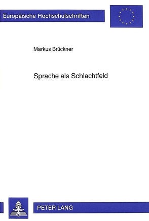 Sprache als Schlachtfeld von Brückner,  Markus