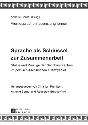 Sprache als Schlüssel zur Zusammenarbeit von Berndt,  Annette, Buraczynski,  Radoslaw, Prunitsch,  Christian