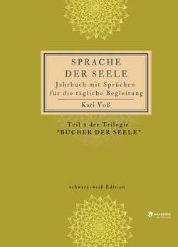 SPRACHE DER SEELE (schwarz-weiß-Edition) von Voss,  Kati SPRACHE DER SEELE (schwarz-weiß-Edition) von Voss,  Kati