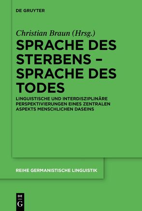 Sprache des Sterbens – Sprache des Todes von Braun,  Christian