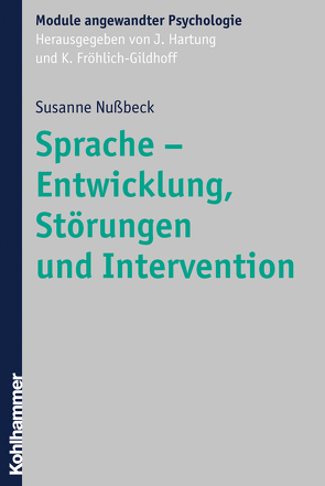 Sprache – Entwicklung, Störungen und Intervention von Fröhlich-Gildhoff,  Klaus, Hartung,  Johanna, Nußbeck,  Susanne