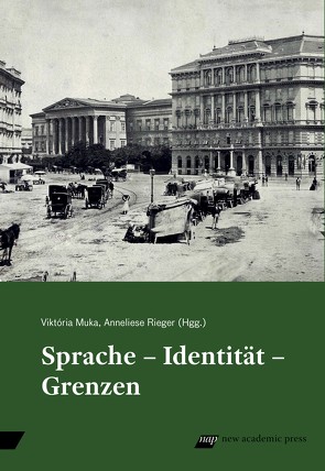 Sprache – Identität – Grenzen von Muka,  Viktória, Rieger,  Anneliese