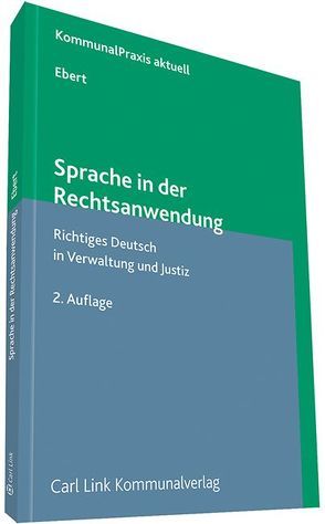 Sprache in der Rechtsanwendung von Ebert,  Dr. jur. Dr. rer. publ. Frank