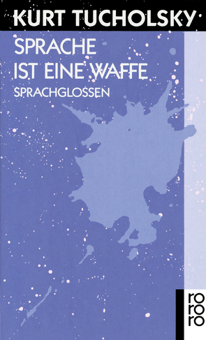 Sprache ist eine Waffe von Hering,  Wolfgang, Tucholsky,  Kurt