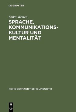 Sprache, Kommunikationskultur und Mentalität von Werlen,  Erika