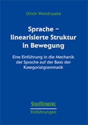 Sprache – linearisierte Struktur in Bewegung von Wandruszka,  Ulrich