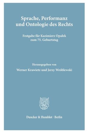 Sprache, Performanz und Ontologie des Rechts. von Krawietz,  Werner, Wróblewski,  Jerzy