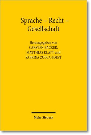 Sprache – Recht – Gesellschaft von Bäcker,  Carsten, Klatt,  Matthias, Zucca-Soest,  Sabrina