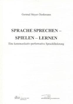 Sprache sprechen – spielen – lernen von Meyer-Denkmann,  Gertrud