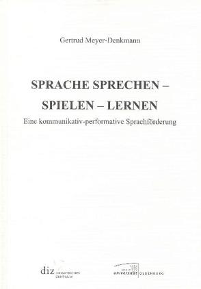 Sprache sprechen – spielen – lernen von Meyer-Denkmann,  Gertrud