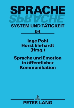 Sprache und Emotion in öffentlicher Kommunikation von Ehrhardt,  Horst, Pohl,  Inge