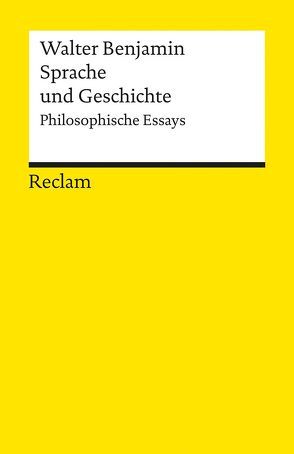 Sprache und Geschichte von Adorno,  Theodor W., Benjamin,  Walter, Tiedemann,  Rolf