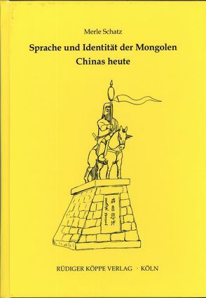 Sprache und Identität der Mongolen Chinas heute von Schatz,  Merle