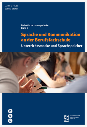 Sprache und Kommunikation an der Berufsfachschule von Rossetti,  Daniela, Sterel,  Saskia