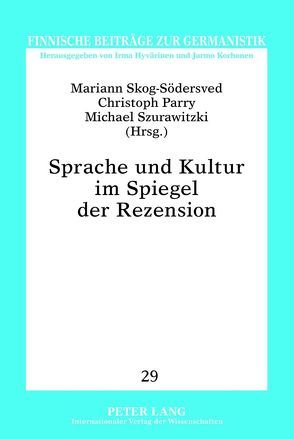 Sprache und Kultur im Spiegel der Rezension von Parry,  Christoph, Skog-Södersved,  Mariann, Szurawitzki,  Michael