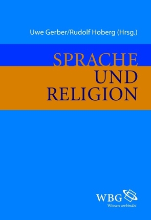 Sprache und Religion von Arens,  Edmund, Berg,  Stefan, Bieler,  Andrea, Eilers,  Helge, Gerber,  Uwe, Greule,  Albrecht, Hoberg,  Rudolf, Janner,  Gerhard, Jeanrond,  Werner, Kämper,  Heidrun, Krochmalnik,  Daniel, Langenhorst,  Georg, Mauz,  Andreas, Mueller,  Andreas, Nord,  Ilona, Pilgram-Frühauf,  Franzisca, Plüss,  David, Quarch,  Christoph, Stolze,  Radegundis