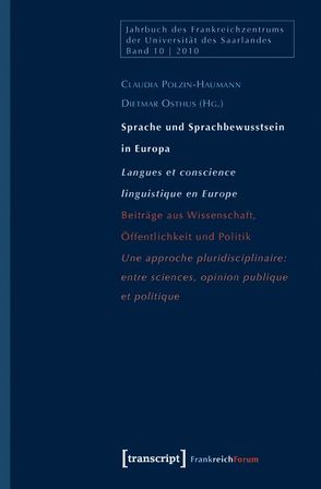 Sprache und Sprachbewusstsein in Europa / Langues et conscience linguistique en Europe von Osthus,  Dietmar, Polzin-Haumann,  Claudia