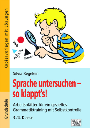 Sprache untersuchen – so klappt´s! 3./4. Klasse von Regelein,  Silvia