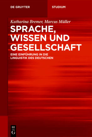 Sprache, Wissen und Gesellschaft von Bremer,  Katharina, Müller,  Marcus