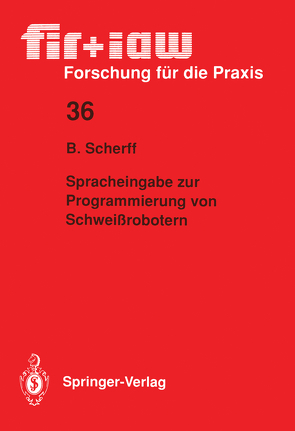 Spracheingabe zur Programmierung von Schweißrobotern von Scherff,  Birgit