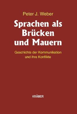 Sprachen als Brücken und Mauern von Weber,  Peter J