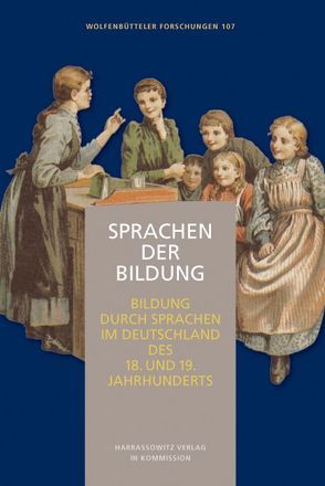 Sprachen der Bildung – Bildung durch Sprachen im Deutschland des 18. und 19. Jahrhunderts von Doff,  Sabine, Hüllen,  Werner, Klippel,  Friederike