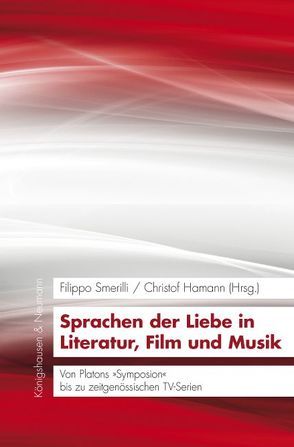 Sprachen der Liebe in Literatur, Film und Musik von Hamann,  Christof, Smerilli,  Filippo