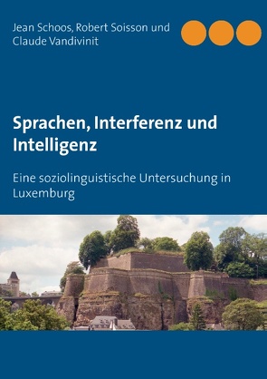 Sprachen, Interferenz und Intelligenz von Schoos,  Jean, Soisson,  Robert, Vandivinit,  Claude