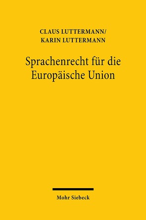 Sprachenrecht für die Europäische Union von Luttermann,  Claus, Luttermann,  Karin