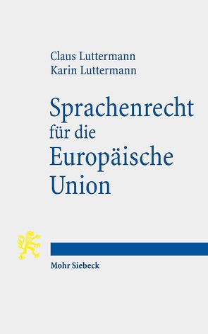 Sprachenrecht für die Europäische Union von Luttermann,  Claus, Luttermann,  Karin