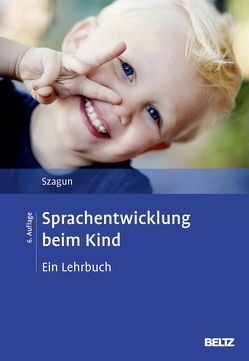 Sprachentwicklung beim Kind von Szagun,  Gisela