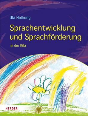 Sprachentwicklung und Sprachförderung in der Kita von Hellrung,  Uta