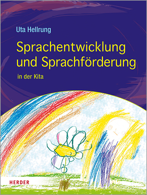 Sprachentwicklung und Sprachförderung von Hellrung,  Uta