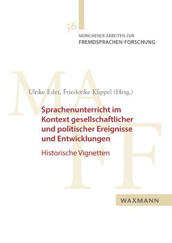 Sprachenunterricht im Kontext gesellschaftlicher und politischer Ereignisse und Entwicklungen von Eder,  Ulrike, Klippel,  Friederike