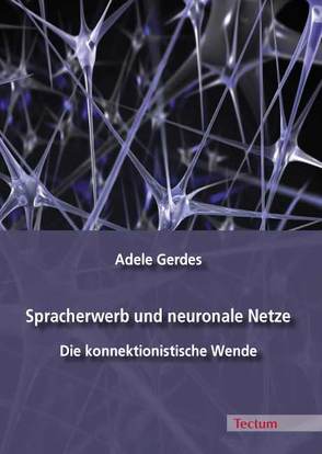 Spracherwerb und neuronale Netze von Gerdes,  Adele