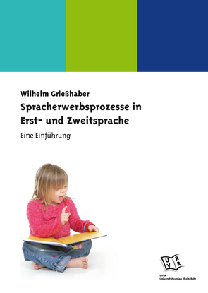 Spracherwerbsprozesse in Erst- und Zweitsprache von Grießhaber,  Wilhelm