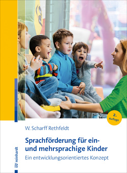 Sprachförderung für ein- und mehrsprachige Kinder von Heinzelmann,  Bettina, Scharff Rethfeldt,  Wiebke