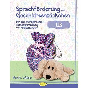 Sprachförderung mit Geschichtensäckchen (U3) von Wieber,  Monika