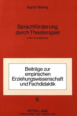 Sprachförderung durch Theaterspiel von Heising,  Sigrid