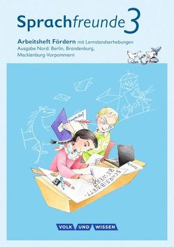 Sprachfreunde – Sprechen – Schreiben – Spielen – Ausgabe Nord (Berlin, Brandenburg, Mecklenburg-Vorpommern) – Neubearbeitung 2015 – 3. Schuljahr von Junghänel,  Katrin, Kelch,  Susanne, Knöfler,  Andrea