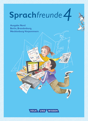 Sprachfreunde – Sprechen – Schreiben – Spielen – Ausgabe Nord (Berlin, Brandenburg, Mecklenburg-Vorpommern) – Neubearbeitung 2015 – 4. Schuljahr von Hahnemann,  Stefan, Hötschl,  Robin, Lessing,  Michael, Mümmler,  Kerstin, Peter,  Markus, Reichert-Hafner,  Monika, Rühle,  Christian, Scheday,  Martin, Schlagbauer,  Johanna, Schneider,  Florian, Sommerfeld,  Christine, Stadter,  Andrea, Wieland,  Konrad