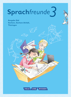 Sprachfreunde – Sprechen – Schreiben – Spielen – Ausgabe Süd (Sachsen, Sachsen-Anhalt, Thüringen) – Neubearbeitung 2015 – 3. Schuljahr von Förster,  Katharina, Haugwitz,  Solveig, Knutas,  Kathrin, Kühne,  Karin, Sonnenburg,  Peter