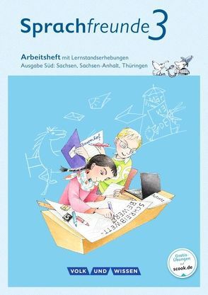 Sprachfreunde – Sprechen – Schreiben – Spielen – Ausgabe Süd (Sachsen, Sachsen-Anhalt, Thüringen) – Neubearbeitung 2015 – 3. Schuljahr von Junghänel,  Katrin, Kelch,  Susanne, Knöfler,  Andrea