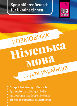 Sprachführer Deutsch für Ukrainer:innen / Rosmownyk – Nimezka mowa dlja ukrajinziw von Bingel,  Markus, Ohinska,  Olha