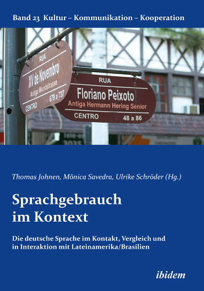 Sprachgebrauch im Kontext von Arantes,  Poliana, Berkenbusch,  Gabriele, Carneiro Mendes,  Mariana, Helmolt,  Katharina V, Johnen,  Thomas, Kolling Limberger,  Bernado, Peters,  Luise, Rosenberg,  Peter, Savedra,  Monica, Schroeder,  Ulrike, Schwantuschke,  Franziska